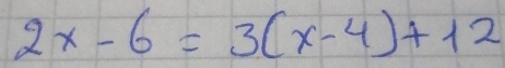 2x-6=3(x-4)+12