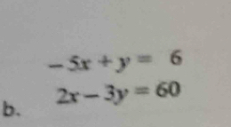 -5x+y=6
b. 2x-3y=60