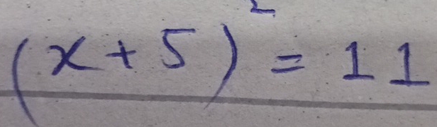 (x+5)^2=11