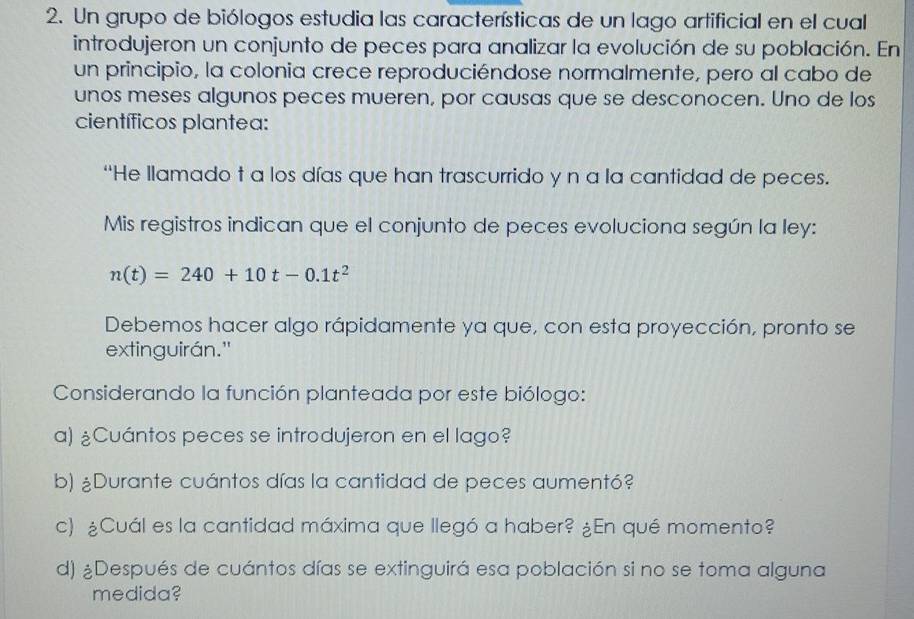 Resuelto:Un grupo de biólogos estudia las características de un lago ...