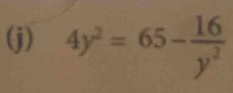 4y^2=65- 16/y^2 