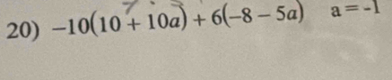 −10(10 + 10a) + 6(−8 - 5a) a = -1