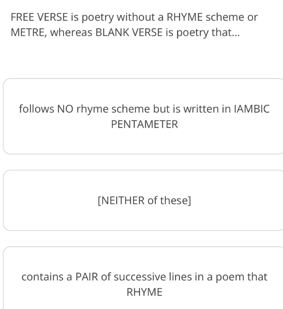 Solved: FREE VERSE is poetry without a RHYME scheme or METRE, whereas ...
