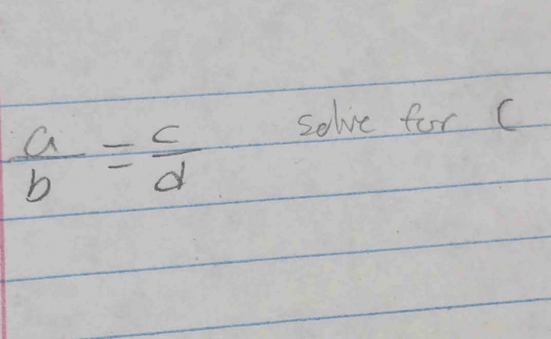  a/b = c/d 
solve for C