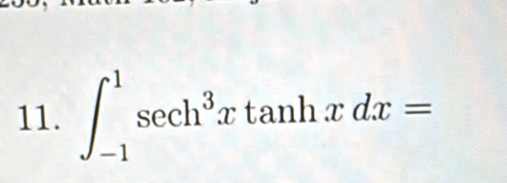 ∈t _(-1)^1sec h^3xtan hxdx=