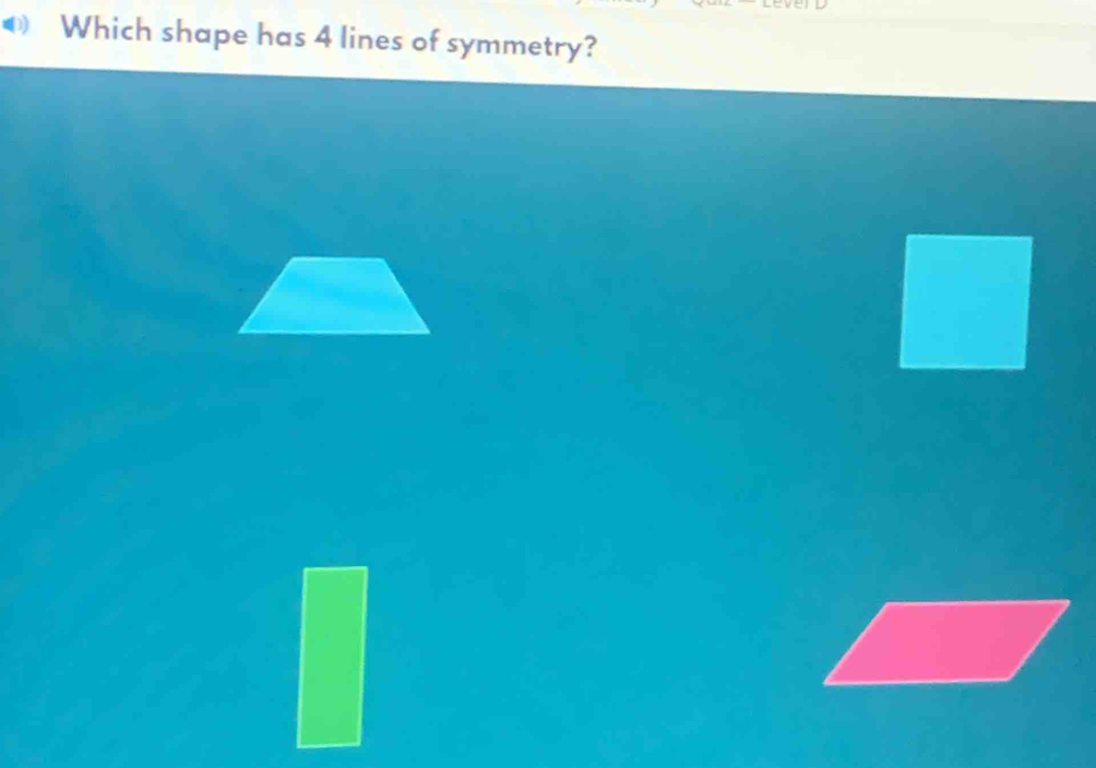 Which shape has 4 lines of symmetry?
|