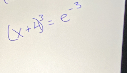 (x+4)^3=e^(-3)