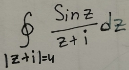 ∈t _1z+i/=4 sin z/z+i dz