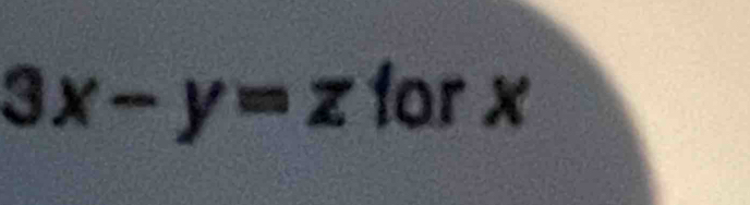 3x-y=zforx