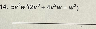 5v^2w^3(2v^3+4v^2w-w^2)
_