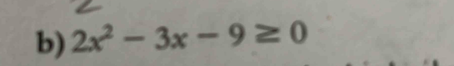 2x^2-3x-9≥ 0