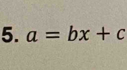 a=bx+c