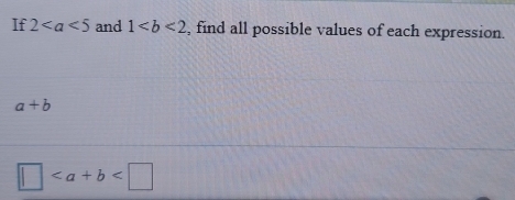 If 2 and 1 , find all possible values of each expression.
a+b
□