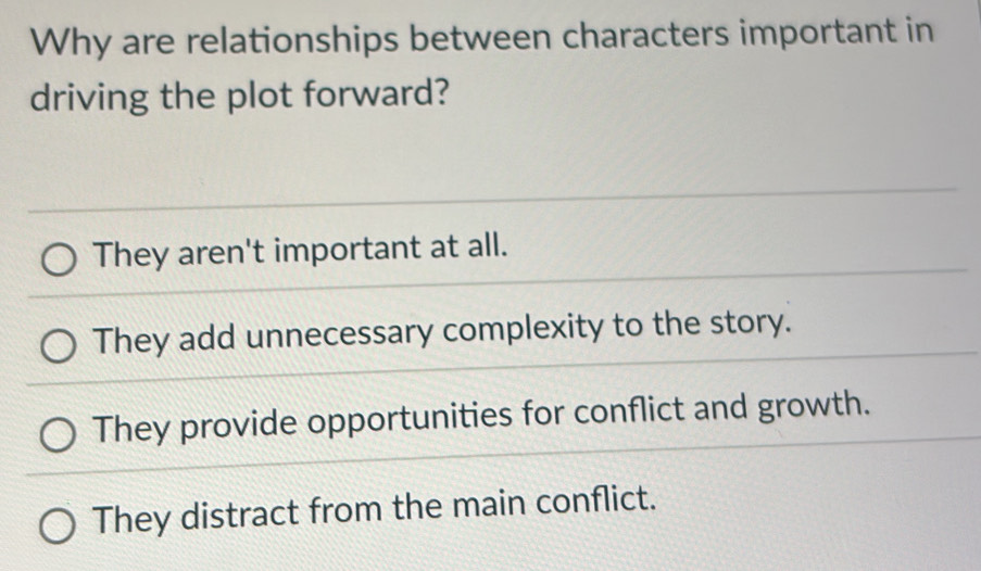 Solved: Why are relationships between characters important in driving ...
