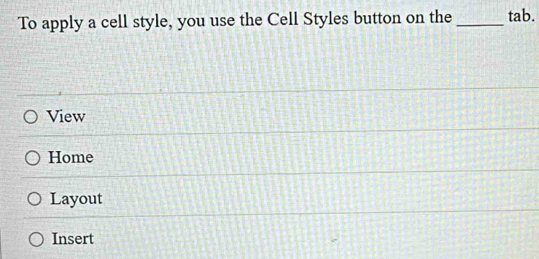 Solved: To apply a cell style, you use the Cell Styles button on the ...
