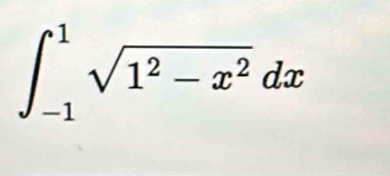 ∈t _(-1)^1sqrt(1^2-x^2)dx