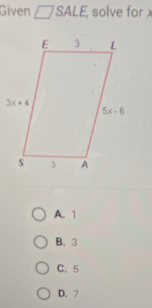 Given SALE, solve for x
A. 1
B. 3
C. 5
D. 7