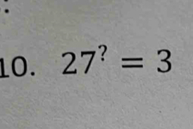 27^?=3