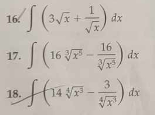 ∈t (3sqrt(x)+ 1/sqrt(x) )dx
17. ∈t (16sqrt[3](x^5)- 16/sqrt[3](x^5) )dx
18. ∈t -(14sqrt[4](x^3)- 3/sqrt[4](x^3) )dx