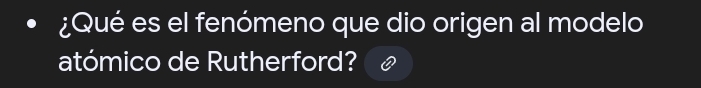 ¿Qué es el fenómeno que dio origen al modelo 
atómico de Rutherford?