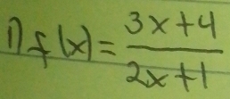 1 f(x)= (3x+4)/2x+1 