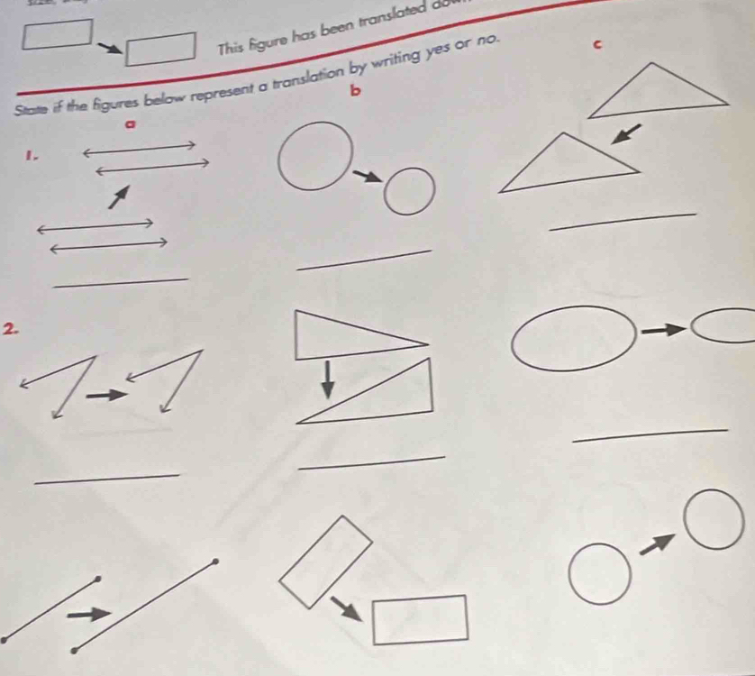 This figure has been translated do 
State if the figures below represent a translation by writing yes or no. C 
b 
a 
1. 
_ 
_ 
_ 
_ 
_ 
_