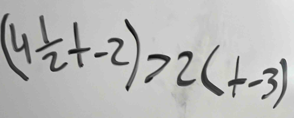(4 1/2 t-2)>2(t-3)