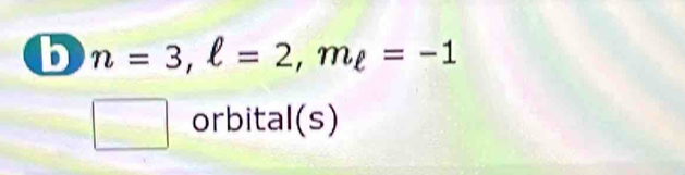 n=3, ell =2, m_ell =-1
□ orbital(s)