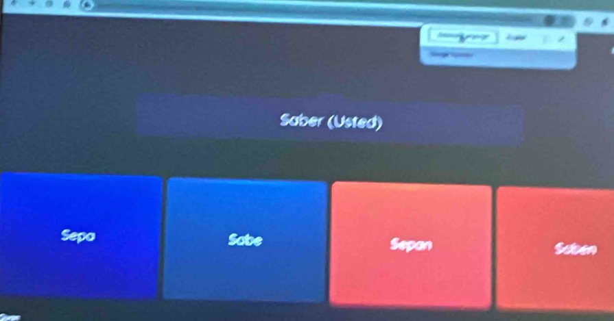 Saber (Usted) 
Sepo Sobe Sepan yten