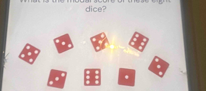 dice? 
.