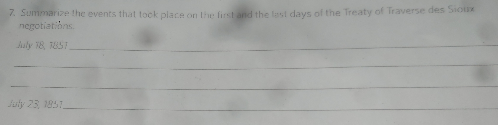 Summarize the events that took place on the first and the last days of the Treaty of Traverse des Sioux 
negotiations. 
July 18, 1851_ 
_ 
_ 
July 23, 1851_