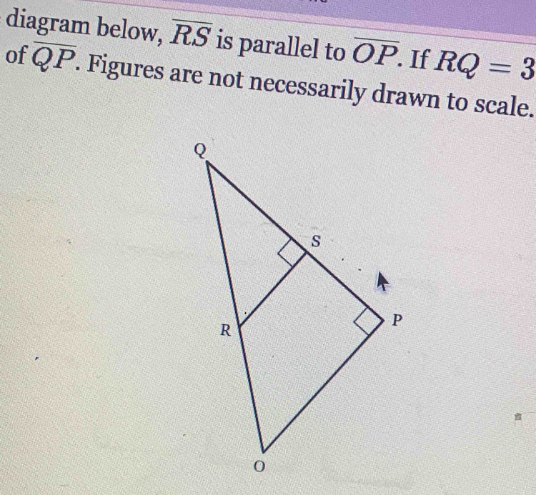 diagram below, overline RS is parallel to overline OP If RQ=3
of overline QP. Figures are not necessarily drawn to scale.