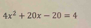 4x^2+20x-20=4