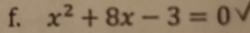 x^2+8x-3=0