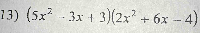 (5x^2-3x+3)(2x^2+6x-4)