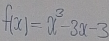 f(x)=x^3-3x-3