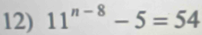 11^(n-8)-5=54