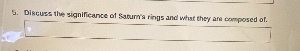 Discuss the significance of Saturn's rings and what they are composed of.