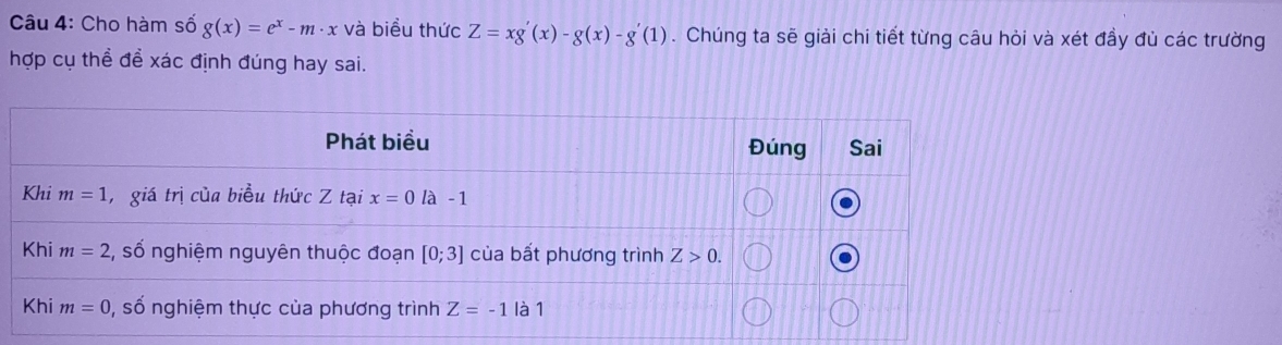 Cho hàm số g(x)=e^x-m· x và biểu thức Z=xg'(x)-g(x)-g'(1). Chúng ta sẽ giải chi tiết từng câu hỏi và xét đầy đù các trường
hợp cụ thể đề xác định đúng hay sai.