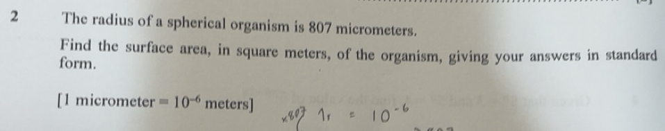 แก้ไขแล้ว:The radius of a spherical organism is 807 micrometers. Find ...