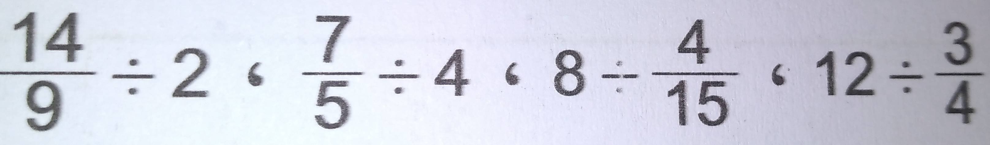  14/9 / 2·  7/5 / 4· 8/  4/15 · 12/  3/4 