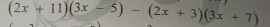 (2x+11)(3x-5)-(2x+3)(3x+7)