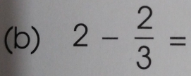 2- 2/3 =