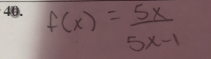 f(x)= 5x/5x-1 