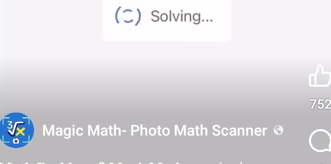 Solving... 
752 
Magic Math- Photo Math Scanner ]