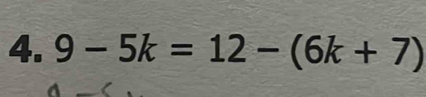 9-5k=12-(6k+7)