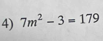 7m^2-3=179