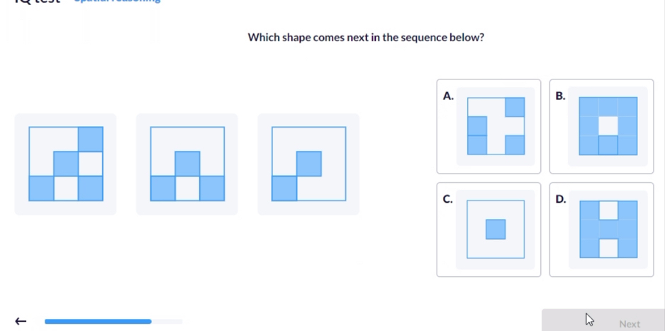 Which shape comes next in the sequence below? 
A. 
B. 
C. 
D. 
Next