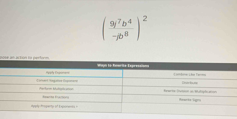 ( 9j^7b^4/-jb^8 )^2
pose an action to perform.