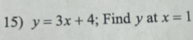 y=3x+4; Find y at x=1